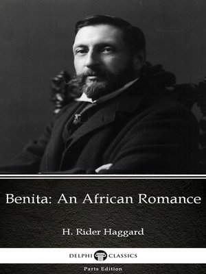 cover image of Benita an African Romance by H. Rider Haggard--Delphi Classics (Illustrated)